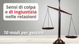 Sensi di colpa e di ingiustizia nelle relazioni